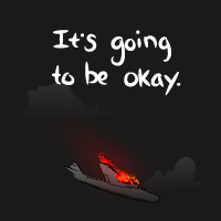 It's going to be okay.