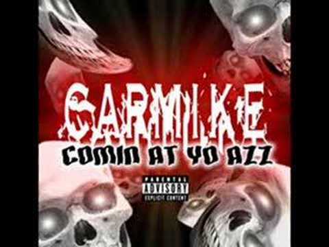 Carmike - Comin' At Yo Azz