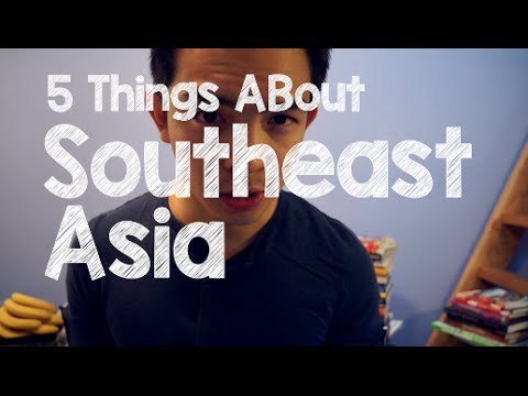 You're NOT Southeast Asian! & 5 Things About Southeast Asia You (Probably) Didn't Know