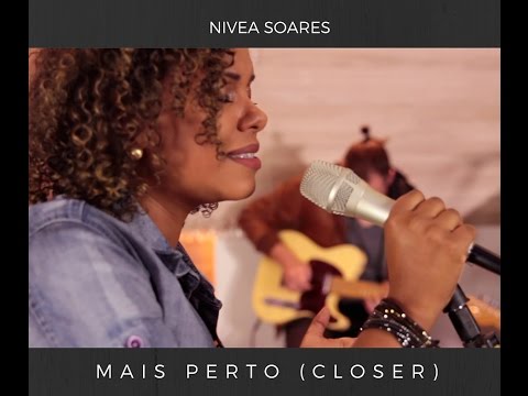 Mais Perto ( Closer) - Nivea Soares