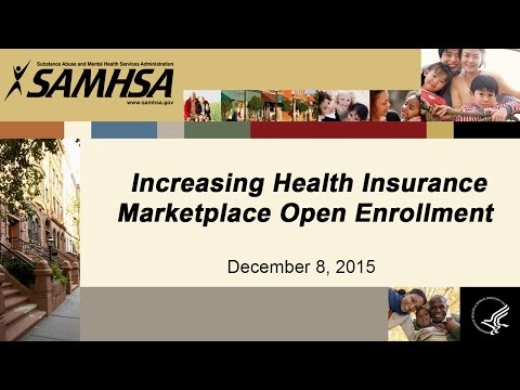 Increasing Health Insurance Marketplace Open Enrollment: A SAMHSA and ONDCP Webinar