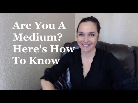 Are You A Medium? Here's How To Know.