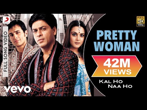 Kal Ho Naa Ho - Pretty Woman Video | Shahrukh, Saif, Preity