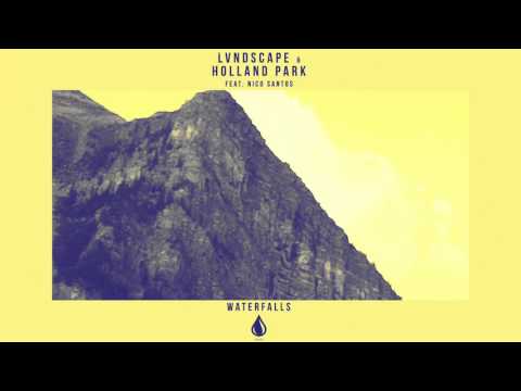 LVNDSCAPE & Holland Park feat. Nico Santos - Waterfalls (Extended Mix)