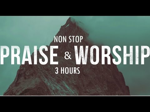 Non Stop Praise & Worship Greatest Hits - 2016