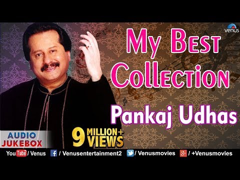 "Pankaj Udhas" My Best Collection | Audio Jukebox