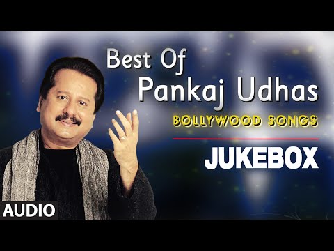 Best Of Pankaj Udhas Bollywood Songs | Audio Jukebox | Evergreen Songs