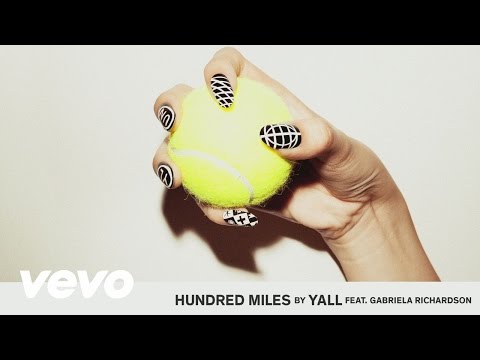 Yall - Hundred Miles (Audio) ft. Gabriela Richardson