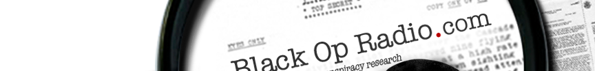 Black Op Radio dot COM, The voice of political conspiracy research. With your host, Len Osanic.