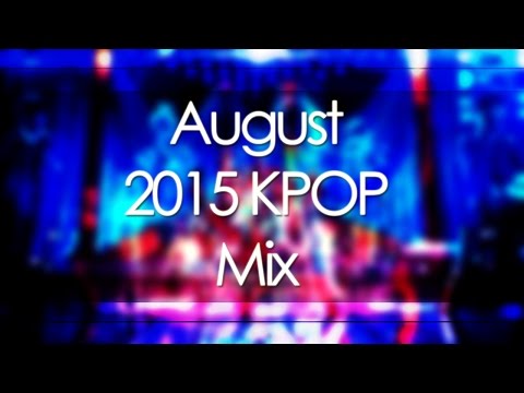 August 2015 KPOP Mix