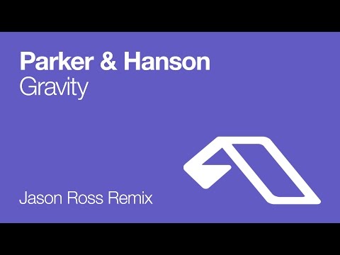 Parker & Hanson - Gravity (Jason Ross Remix)