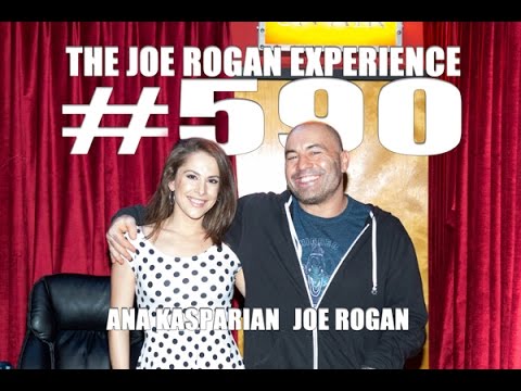 Joe Rogan Experience #590 - Ana Kasparian