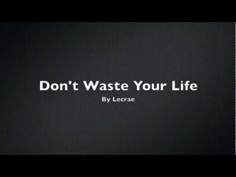 Lecrae - Don't Waste Your Life - Lyrics