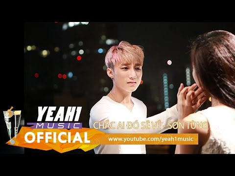 Chắc Ai Đó Sẽ Về | Sơn Tùng MTP | OFFICIAL MUSIC VIDEO