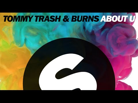 Tommy Trash & Burns - About U (Original Mix)