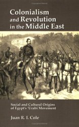 Colonialism & Revolution In the Middle East: Social and Cultural Origins of Egypt's 'Urabi Movement