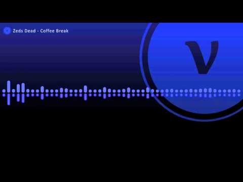 Zeds Dead - Coffee Break