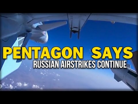 PENTAGON SAYS RUSSIAN AIRSTRIKES CONTINUE