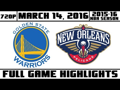 Golden State Warriors vs New Orleans Pelicans - Full Game Highlights - MAR 14, 2016 | 2015-16 NBA