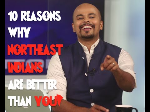 The Bottom Line: 10 Reasons Why Northeast Indians Are Better Than You!