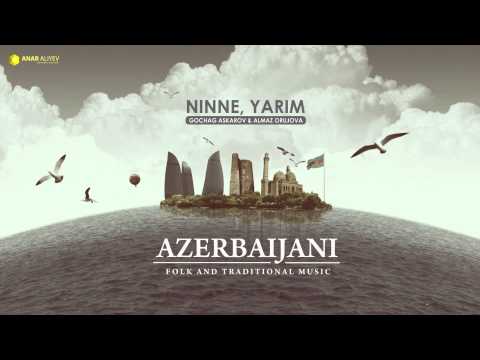 Azerbaijani traditional music - Ninne, yarim / Evlerinin önü yonca (Gochag Askerov & Almaz Orujova)