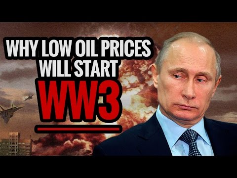 Why Low Oil Prices Will Start WW3