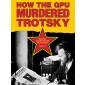 How the GPU Murdered Trotsky (ePub)