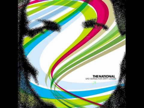 The National - Sad Songs for Dirty Lovers [FULL ALBUM]