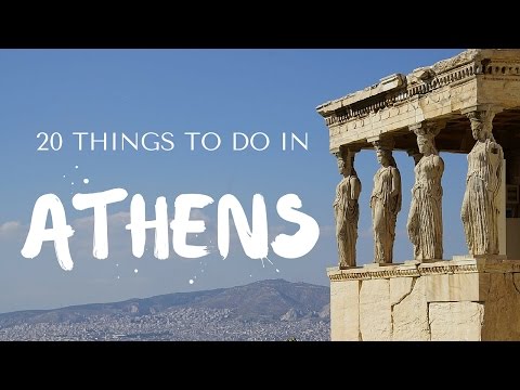 20 Things to do in Athens, Greece Travel Guide