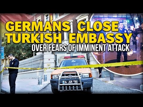 GERMANS CLOSE TURKISH EMBASSY OVER FEARS OF IMMINENT ATTACK