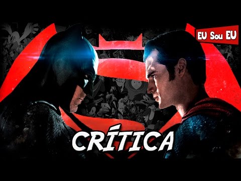 Crítica - BATMAN VS SUPERMAN