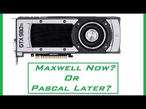 Pascal GPU Buying Guide: When to Buy Now, When to Wait