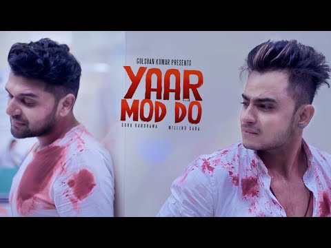 Yaar Mod Do Full Video Song | Guru Randhawa, Millind Gaba | T-Series