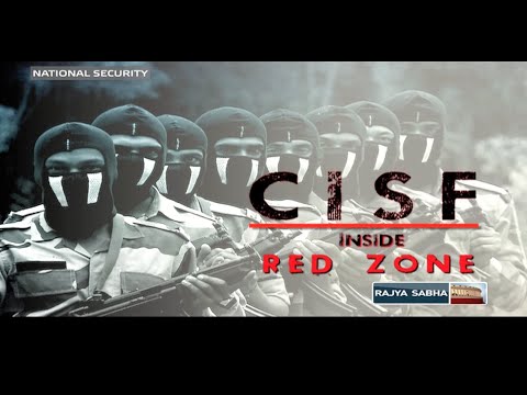 NATIONAL SECURITY: CISF inside RED ZONE