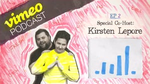 Vimeo Podcast, Ep. 2: Kirsten Lepore talks jubies and loveo