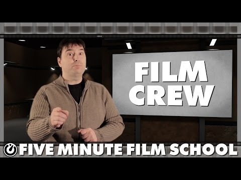 Film Crew - Five Minute Film School