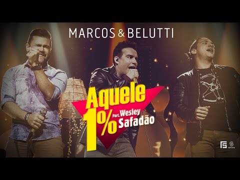 Marcos & Belutti part. Wesley Safadão - Aquele 1% (Clipe Oficial)