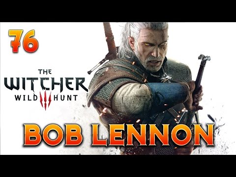 The Witcher 3 : Bob Lennon - Ep.76 : PROMENADE METAL !!!