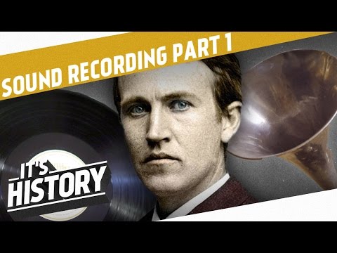 Phonograph vs. Gramophone - The Invention of Sound Recording Part 1 I THE INDUSTRIAL REVOLUTION