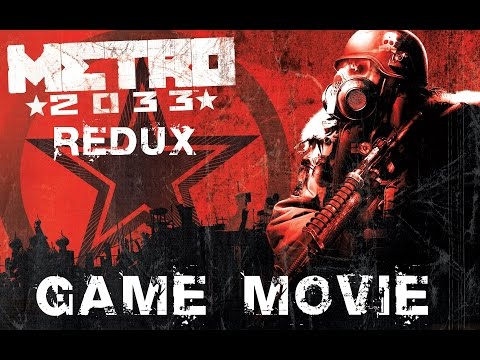 Metro 2033 Redux Game Movie (All Cutscenes) 1080p HD