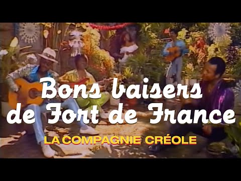 La Compagnie Créole - Bon Baiser De Fort De France