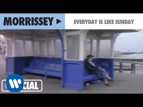 Morrissey - "Everyday Is Like Sunday" (Official Music Video)