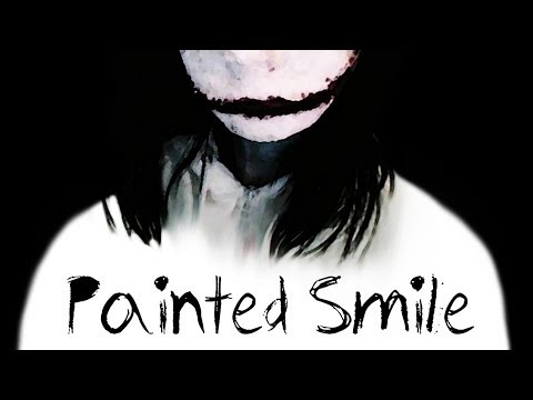 Painted Smile (An Original Jeff the Killer Song)