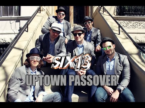 Six13 - Uptown Passover (An "Uptown Funk" for Pesach)