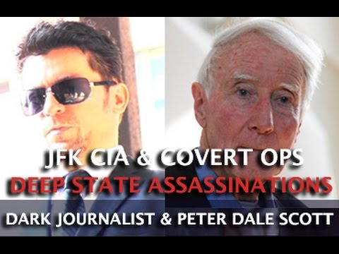 DARK JOURNALIST - DEEP STATE ASSASSINATIONS: JFK CIA & COVERT OPS! PROFESSOR PETER DALE SCOTT