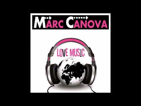 Marc CANOVA   Love Music (Radio Edit)