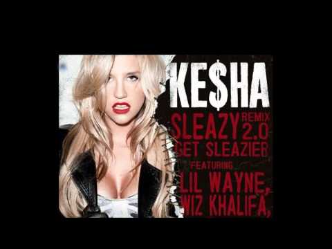 Ke$ha ft. Lil Wayne, Wiz Khalifa, T.I. & André 3000 - Get Sleazier (Sleazy Remix 2.0)