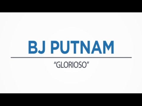 BJ Putnam | Glorioso (Official Lyric Video)