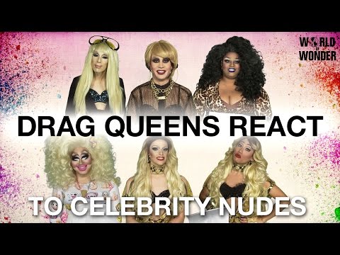 Drag Queens React to Celebrity Nudes: Alaska, Phi Phi, Jaidynn, Trixie, Laganja & Gia