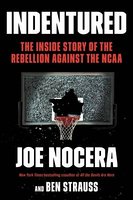 Indentured: The Inside Story of the Rebellion Against the NCAA